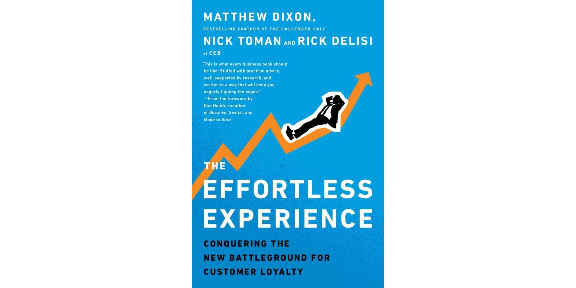 The Effortless Experience: Conquering the New Battleground for Customer Loyalty