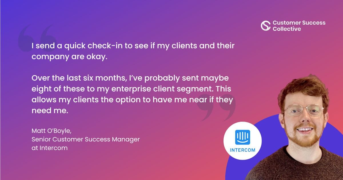 How Intercom adopts proactive check-ins with their customers to keep them engaged.