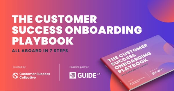 The Customer Success Onboarding Playbook: All Aboard in 7 Steps