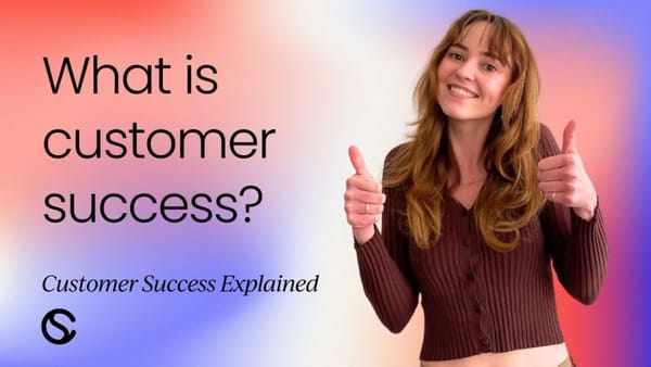 What is customer success? [Video]