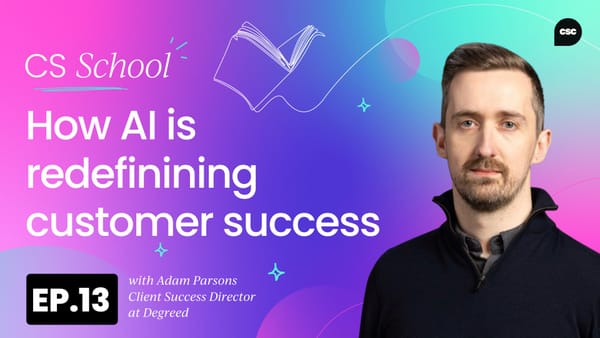 How AI is redefining the CSM role  with Adam Parsons