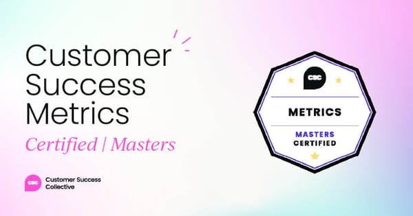 Customer Success Metrics Certified: Masters