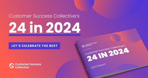 Customer Success Collective’s 24 in 2024