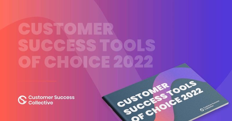 Customer Success Tools of Choice 2022