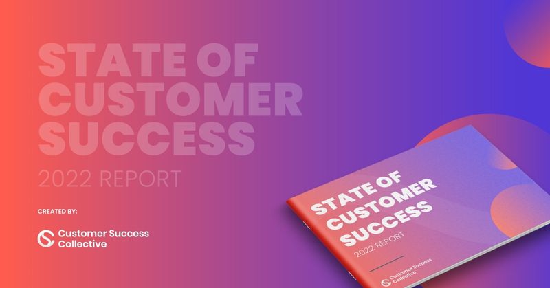 The State of Customer Success 2022
