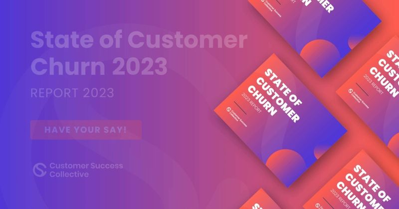 State of Customer Churn 2023 | Take the survey