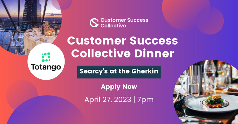 Customer Success Collective Dinners | London