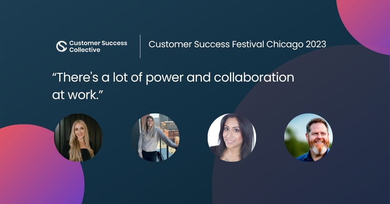“There's a lot of power and collaboration at work” at Customer Success Festival Chicago 2023