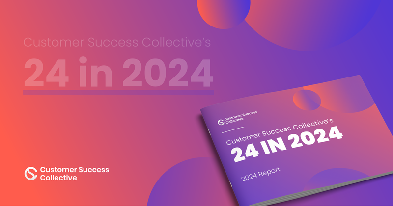Customer Success Collective’s 24 in 2024