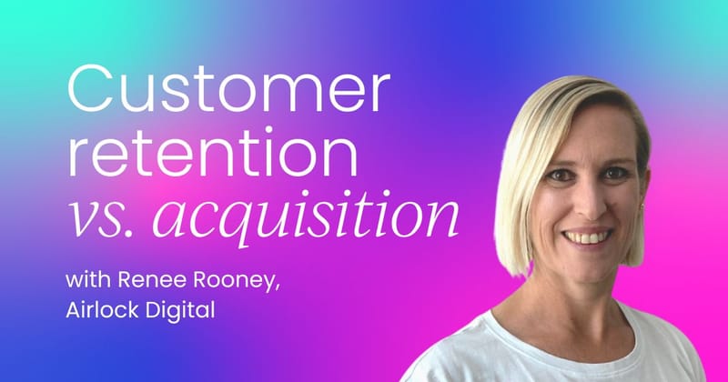 Customer retention vs. acquisition  What's the best method?