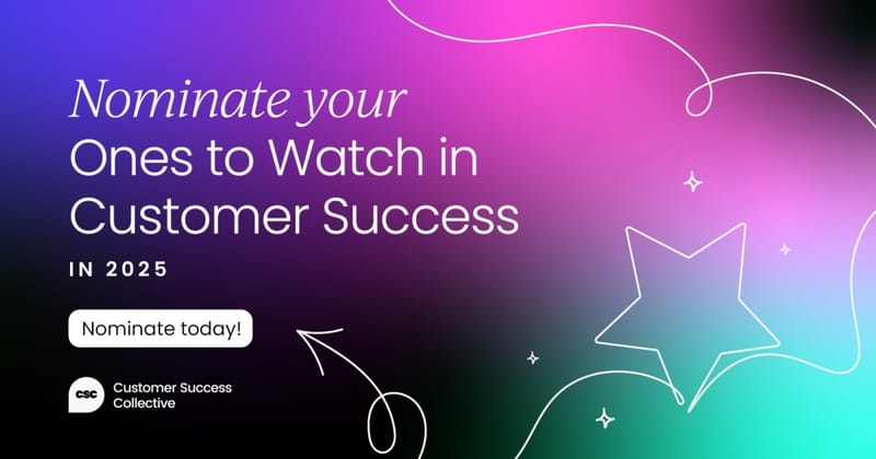 Customer Success  Ones to Watch in 2025