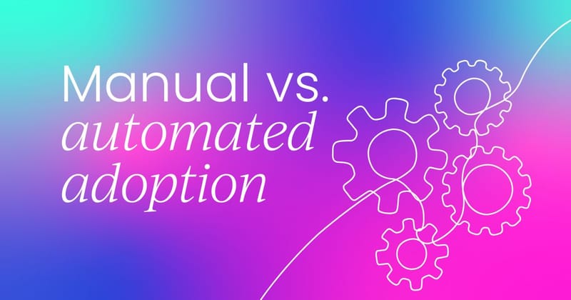 Manual vs. automated adoption  How to strike the right balance