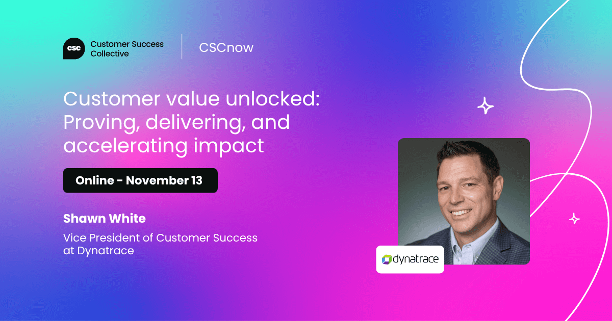 Customer value unlocked: Proving, delivering, and accelerating impact