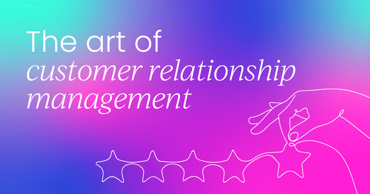 The art of customer  relationship management