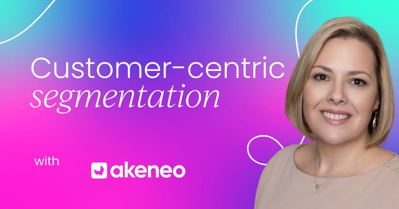 A customer-centric approach  to segmentation