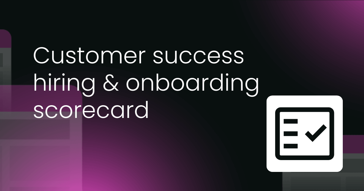 Customer success hiring & onboarding scorecard
